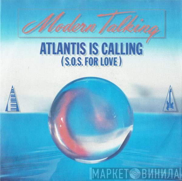 Modern Talking - Atlantis Is Calling (S.O.S. For Love)