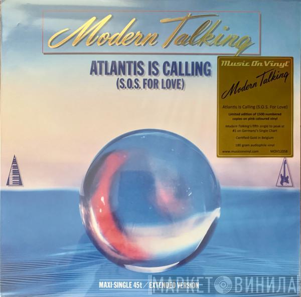 Modern Talking - Atlantis Is Calling (S.O.S. For Love)
