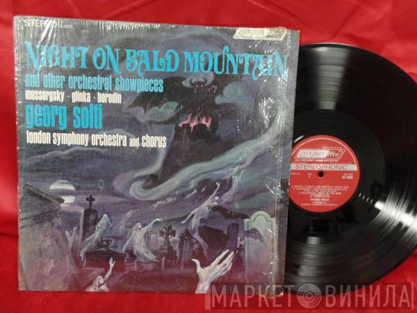 ∙ Modest Mussorgsky ∙ Mikhail Ivanovich Glinka , Alexander Borodin , Georg Solti And The London Symphony Orchestra  London Symphony Chorus  - Night On Bald Mountain And Other Orchestral Showpieces