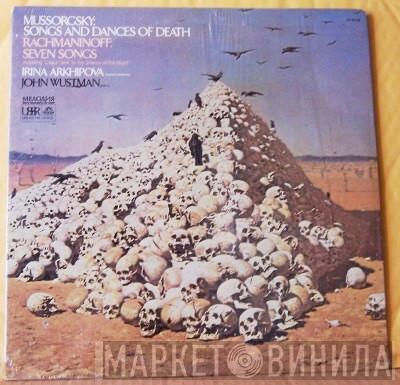 Modest Mussorgsky, Sergei Vasilyevich Rachmaninoff, Ирина Архипова, John Wustman - Songs And Dances Of Death / Seven Songs