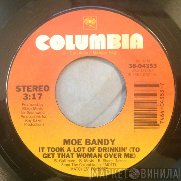  Moe Bandy  - It Took A Lot Of Drinkin'(To Get That Woman Over Me)/In Mexico