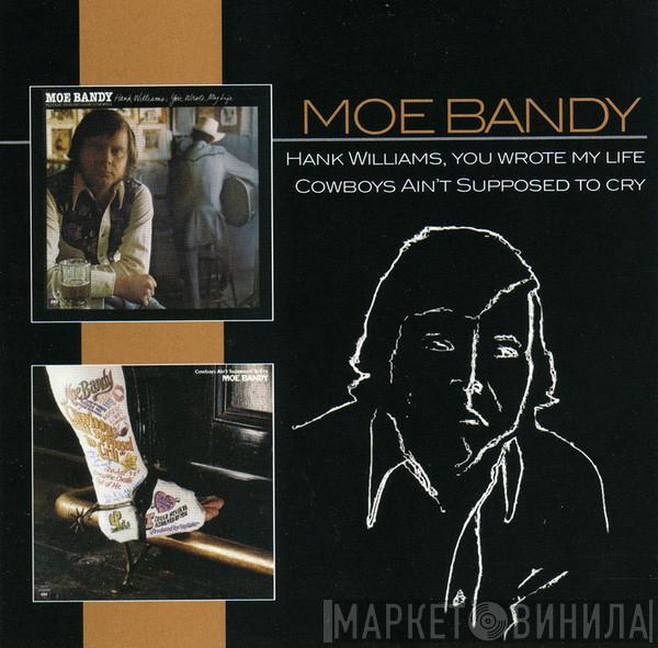 Moe Bandy - Hank Williams, You Wrote My Life / Cowboys Ain't Supposed To Cry