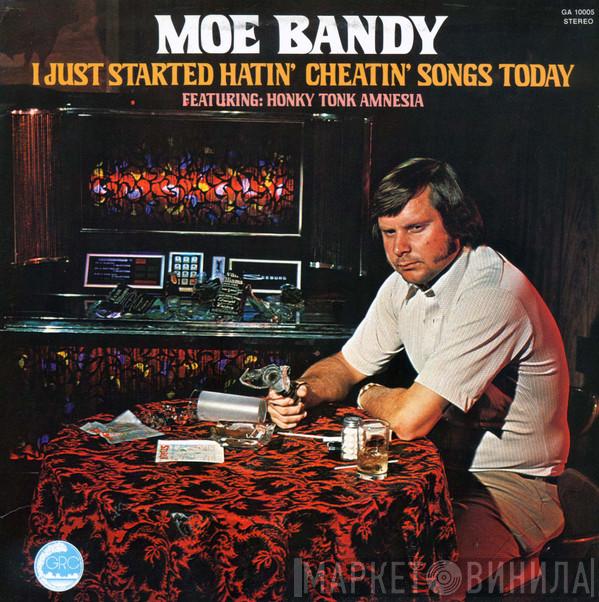  Moe Bandy  - I Just Started Hatin' Cheatin' Songs Today