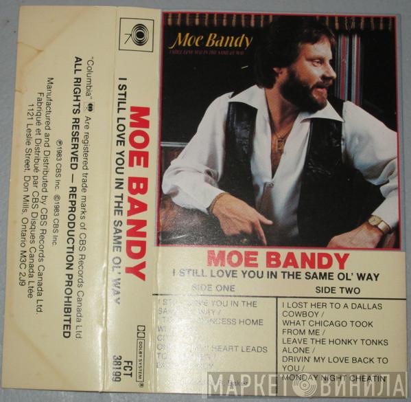  Moe Bandy  - I Still Love You In The Same Ol' Way