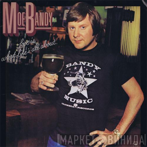  Moe Bandy  - Love Is What Life's All About