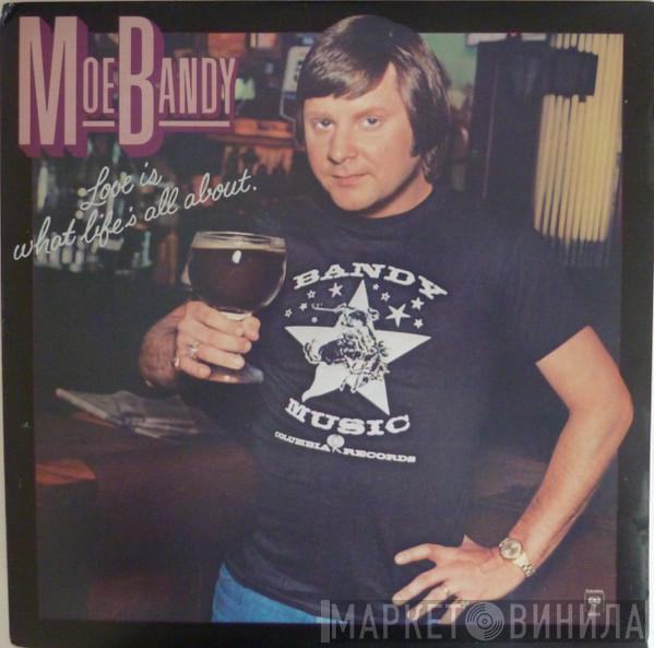 Moe Bandy - Love Is What Life's All About