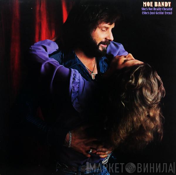  Moe Bandy  - She's Not Really Cheatin' (She's Just Gettin' Even)