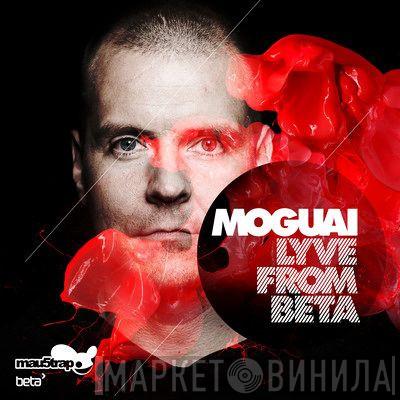 Moguai - Lyve From Beta