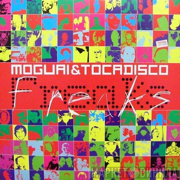 Moguai, Tocadisco - Freaks