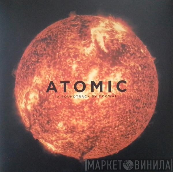Mogwai - Atomic