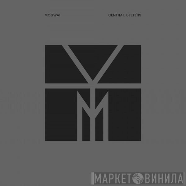 Mogwai - Central Belters