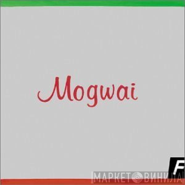  Mogwai  - Happy Songs For Happy People