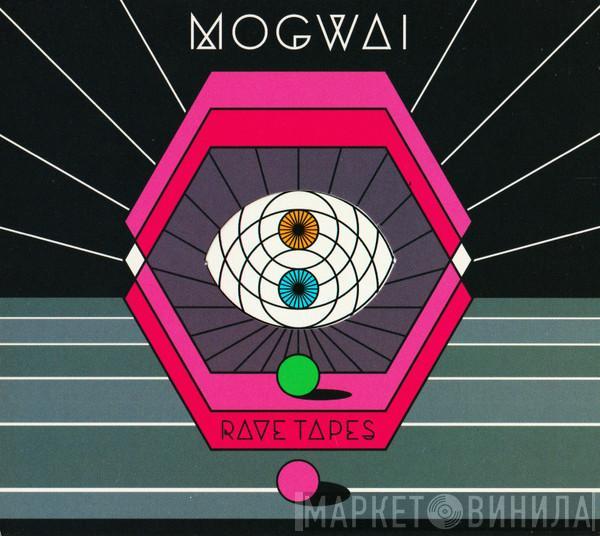Mogwai - Rave Tapes