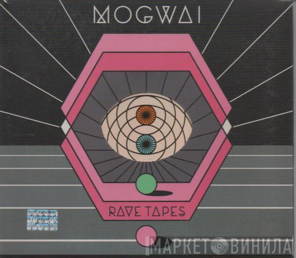  Mogwai  - Rave Tapes
