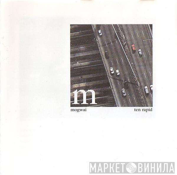  Mogwai  - Ten Rapid (Collected Recordings 1996 - 1997)