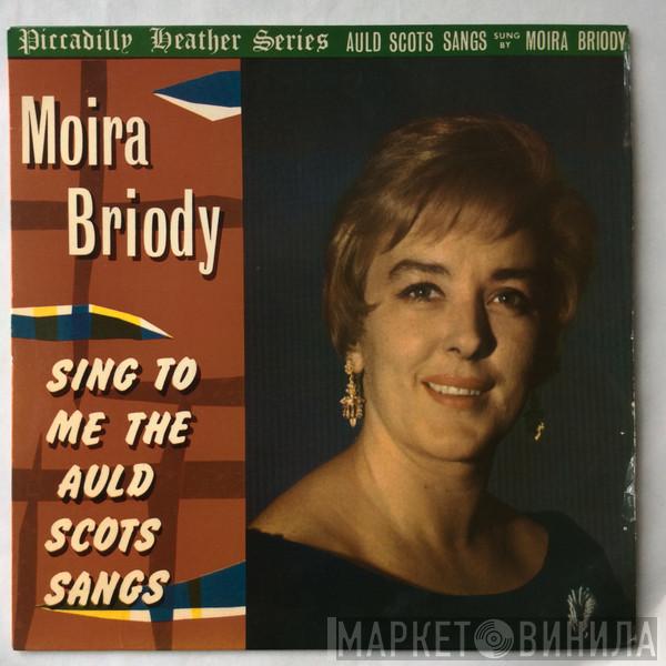 Moira Briody - Sing To Me The Auld Scots Sangs