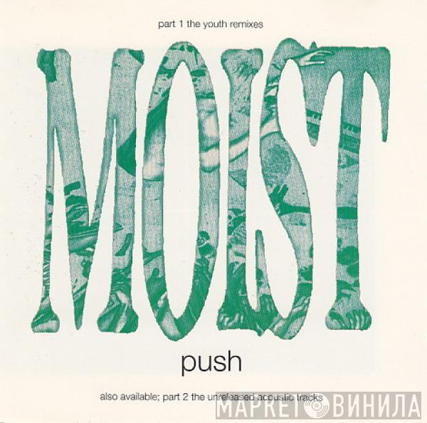  Moist   - Push