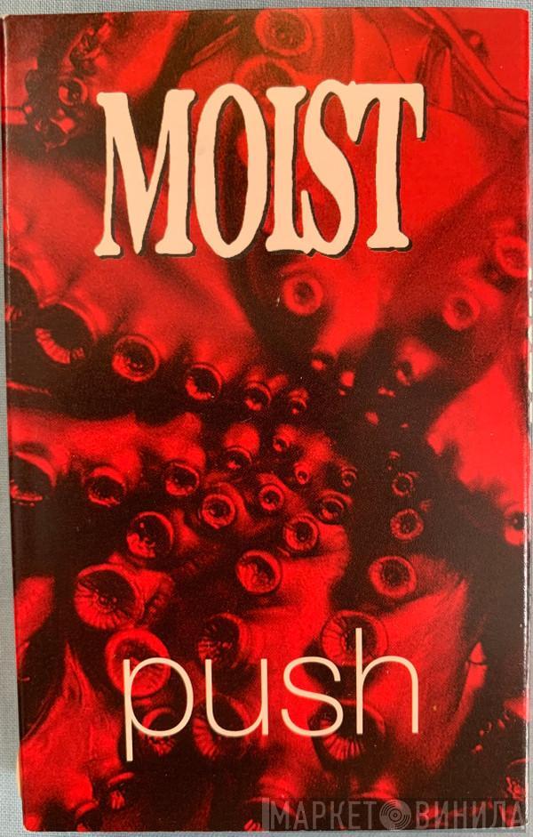  Moist   - Push