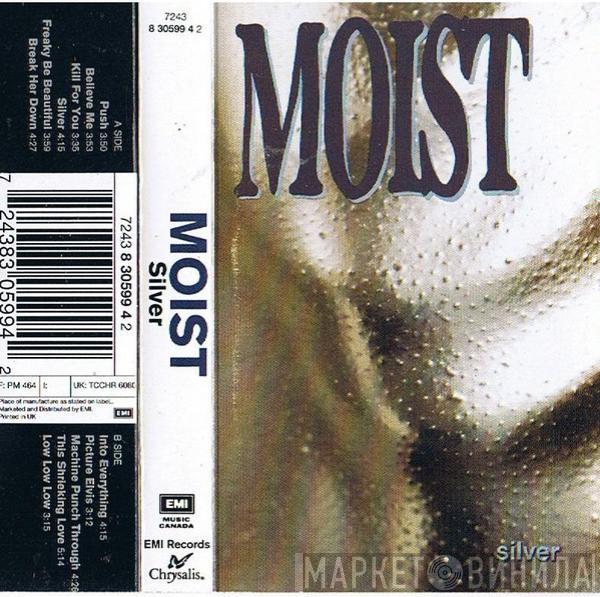 Moist  - Silver