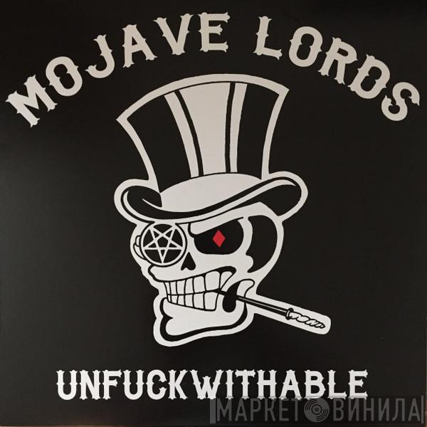 Mojave Lords - Unfuckwithable