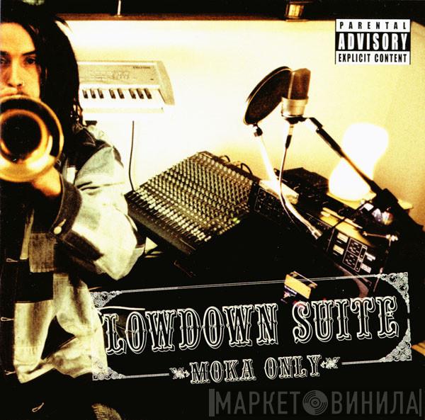  Moka Only  - Lowdown Suite
