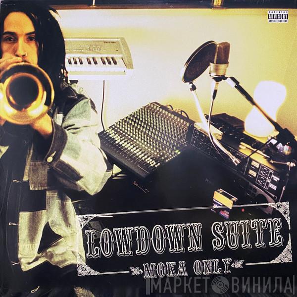 Moka Only - Lowdown Suite