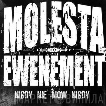  Molesta Ewenement  - Nigdy Nie Mów Nigdy