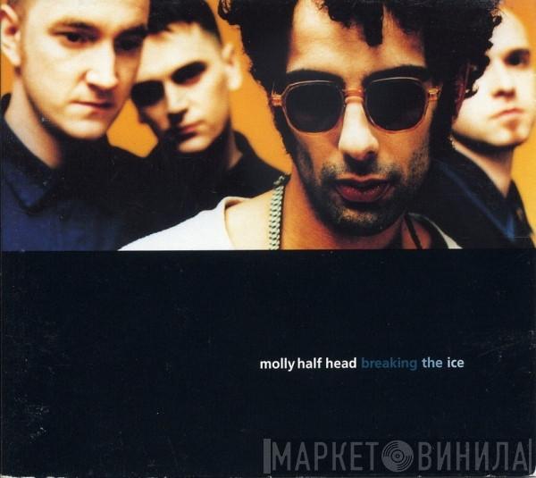 Molly Half Head - Breaking The Ice
