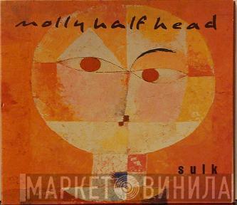 Molly Half Head - Sulk