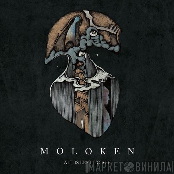 Moloken - All Is Left To See