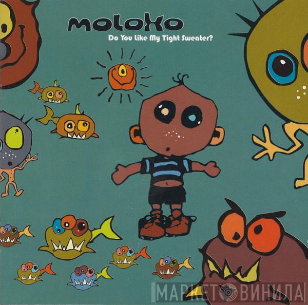 Moloko - Do You Like My Tight Sweater?