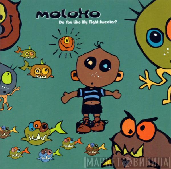 Moloko - Do You Like My Tight Sweater?