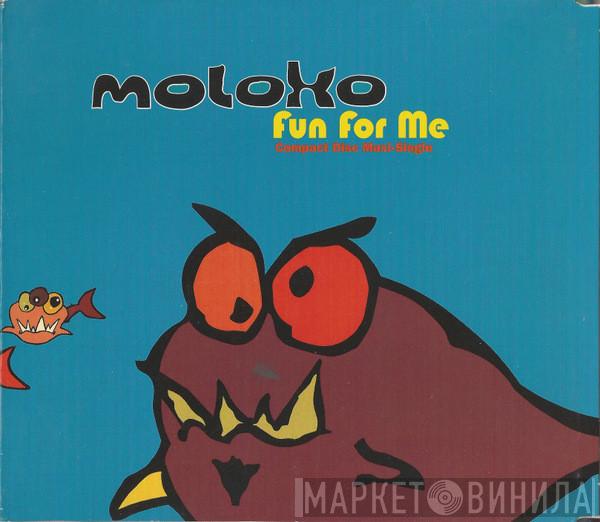  Moloko  - Fun For Me