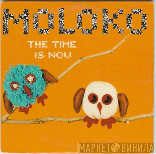  Moloko  - The Time Is Now