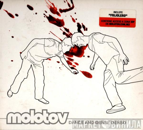  Molotov  - Dance And Dense Denso