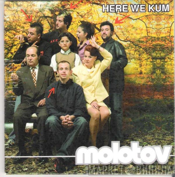  Molotov  - Here We Kum