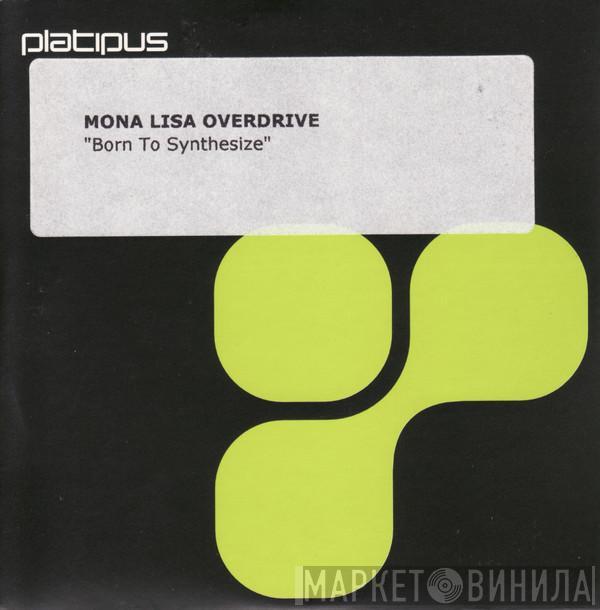  Mona Lisa Overdrive  - Born To Synthesize