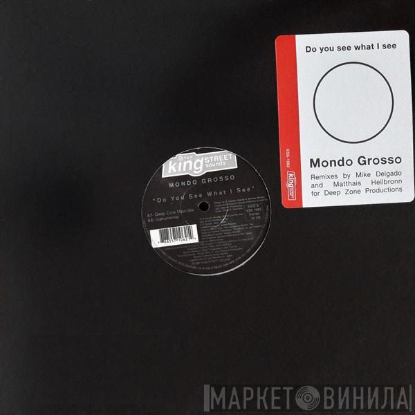 Mondo Grosso - Do You See What I See