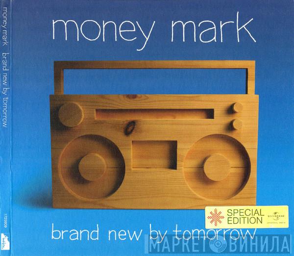 Money Mark - Brand New By Tomorrow