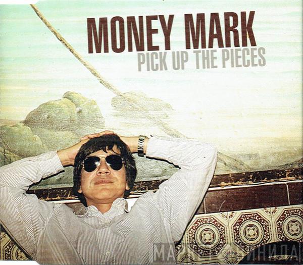 Money Mark - Pick Up The Pieces