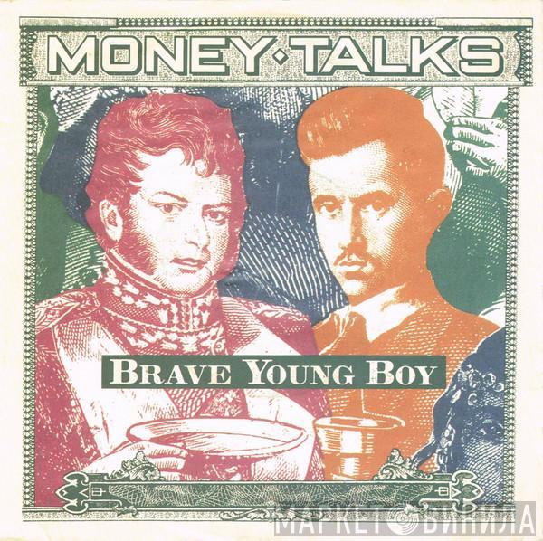 Money Talks - Brave Young Boy