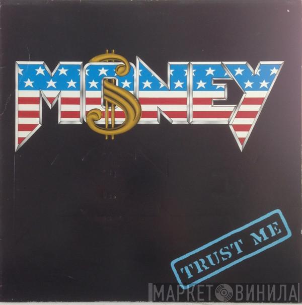 Money  - Trust Me