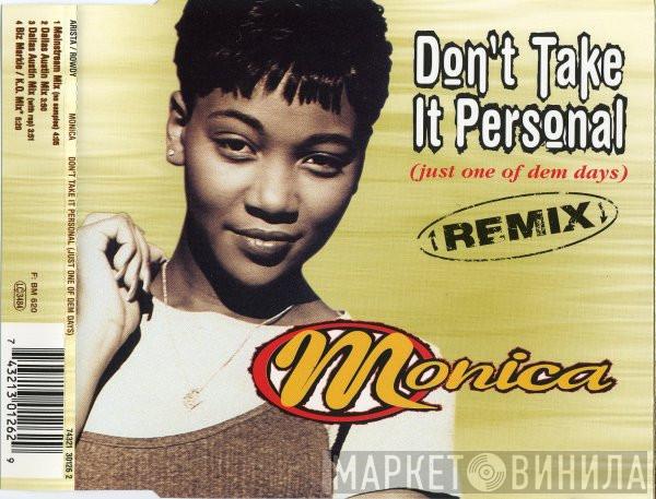 Monica - Don't Take It Personal (Just One Of Dem Days) (Remix)
