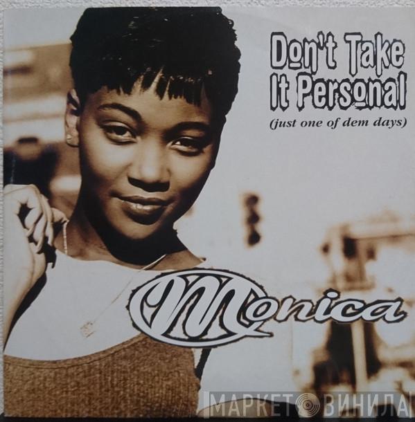  Monica  - Don't Take It Personal (Just One Of Dem Days)