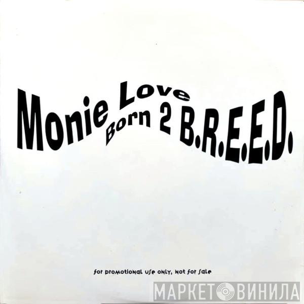  Monie Love  - Born 2 B.R.E.E.D. (Build Relationships Where Education And Enlightment Dominate)