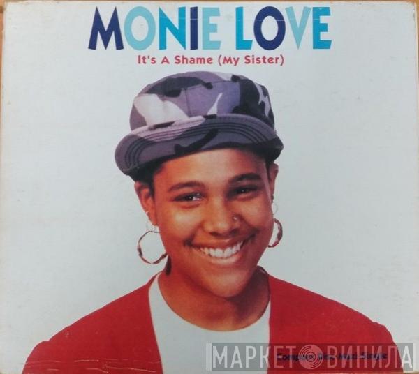  Monie Love  - It's A Shame (My Sister)
