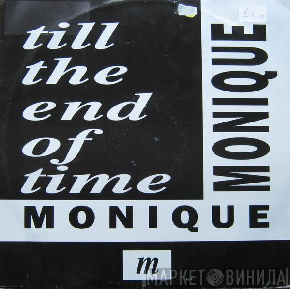 Monique  - Till The End Of Time