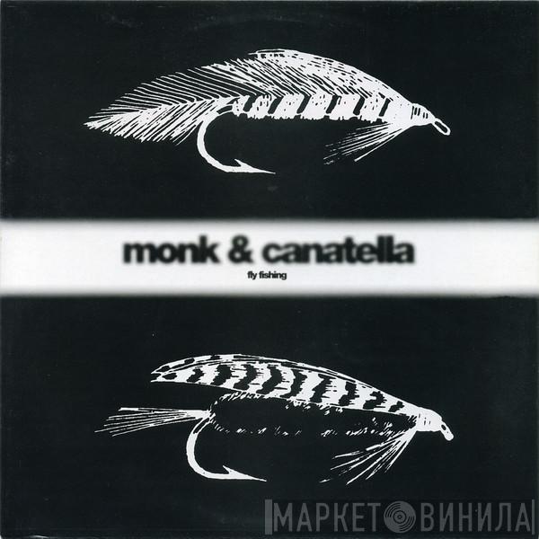 Monk & Canatella - Fly Fishing