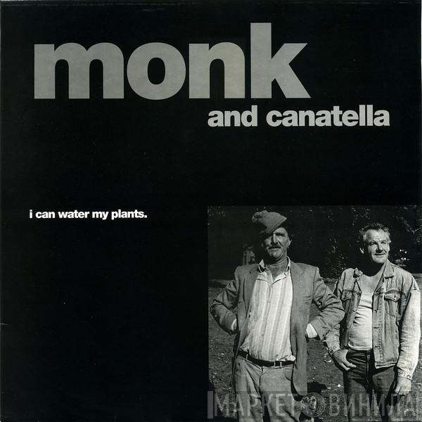 Monk & Canatella - I Can Water My Plants