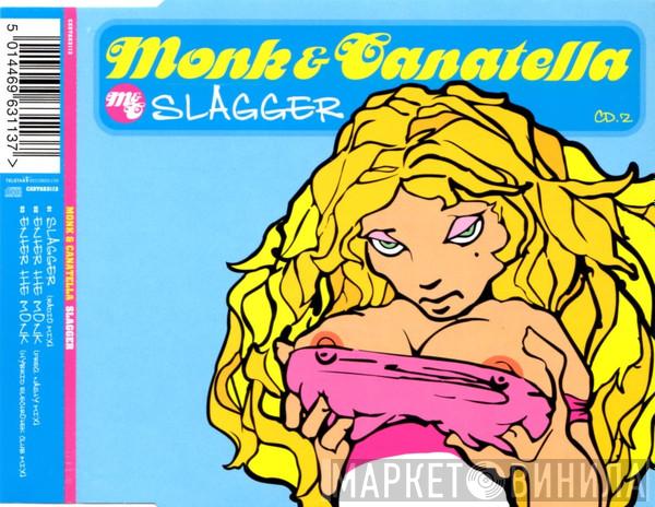  Monk & Canatella  - Slagger CD.2